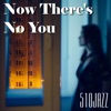 Now There's No You (feat. Dave Howard & Veronica Timms) - Single