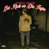 Get Rich Or Die Tryin - Single album lyrics, reviews, download