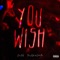 You Wish (feat. Tommy Will & Isadore Noir) - Chris K H lyrics