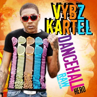 Dancehall Hero Raw: Deluxe - Vybz Kartel