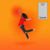 LEISURE - Take You Higher