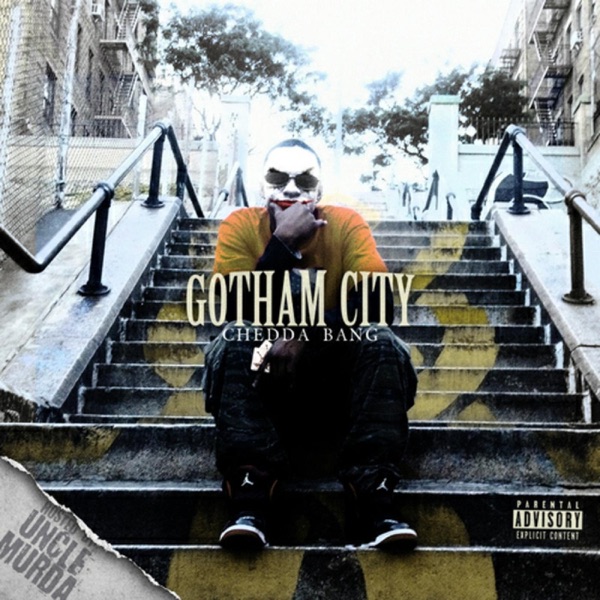 Gotham City - Chedda Bang & Uncle Murda