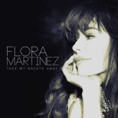 Flora Martinez - Take My Breath Away