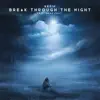 Break Through the Night - Single album lyrics, reviews, download