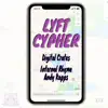 Lyft Cypher (feat. Internal Rhyme & Andy Kapps) - Single album lyrics, reviews, download