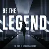 Be the Legend (feat. Rtruenahmean & League of Legends) - Single album lyrics, reviews, download