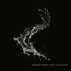 Something You Can Say - EP