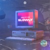 Slowly (feat. Leo) - Single