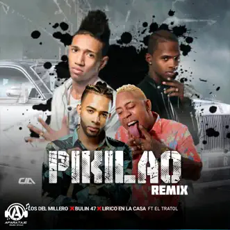 Pikilao (feat. El Tratol) [Remix] by Los Del Millero, Bulin 47 & Lirico En La Casa song reviws