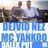 Dalek Put (feat. MC Yankoo) [Radio Version] - Single