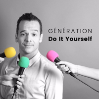 Génération Do It Yourself podcast