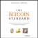 Saifedean Ammous - The Bitcoin Standard: The Decentralized Alternative to Central Banking (Unabridged)