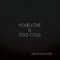 Lars Koehoorn - Your Love Is Too Cold