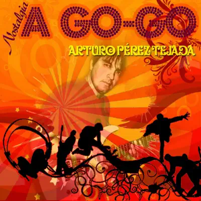 Nostalgia a Go - Go - Arturo Pérez Tejada