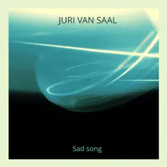 Sad Song - Single by Juri van Saal album reviews, ratings, credits