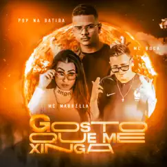 Gosto Que Me Xinga (Remix) - Single by Pop na batida, Mc Boca & MC Magrella album reviews, ratings, credits