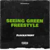 Seeing Green (Freestyle) - Single album lyrics, reviews, download
