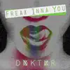 Freak Inna You - Single album lyrics, reviews, download