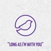 Songfinch - Long As I'm With You