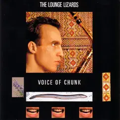 Voice of Chunk by The Lounge Lizards album reviews, ratings, credits