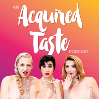 An Acquired Taste Podcast podcast