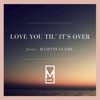 Love You Til' It's Over (feat. Juliette Claire) - Single