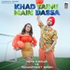 Khad Tainu Main Dassa - Single, 2021