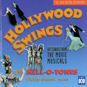 Hollywood Swings - Hit Songs from the Golden Age of the Movie Musical, 1929-1947 - The Mellotones & Phillip Sametz