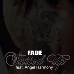 Tatted Up (feat. Angel Harmony) - Single by Fade album reviews, ratings, credits
