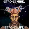 Strong Mind, Strong Life (Gym Motivational Speeches) album lyrics, reviews, download