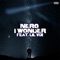 I Wonder (feat. Lil Vix) - Nero lyrics