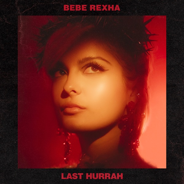 Last Hurrah - Single - Bebe Rexha