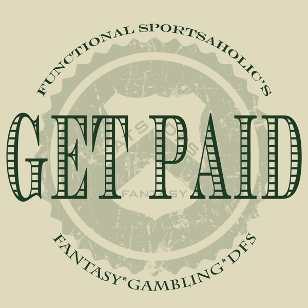 Get Paid: Fantasy, Gambling and DFS Get Paid: Fantasy, Gambling and DFS