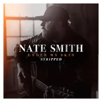 Under My Skin (Stripped) by Nate Smith song reviws