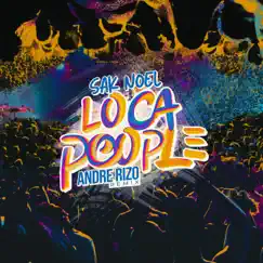 Loca People (Andre Rizo Remix) - Single by Sak Noel album reviews, ratings, credits
