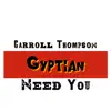 Need You (feat. Carroll Thompson) - Single album lyrics, reviews, download