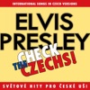 Check The Czechs! Elvis Presley (Zahraniční Songy V Domácích Verzích)