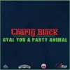 Gyal You a Party Animal - Single album lyrics, reviews, download