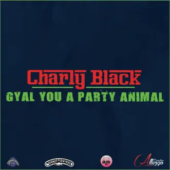 Gyal You a Party Animal - Single by Charly Black album reviews, ratings, credits