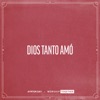 Dios Tanto Amó - Single