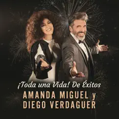 ¡Toda Una Vida! De Éxitos by Diego Verdaguer & Amanda Miguel album reviews, ratings, credits