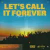 Let's Call It Forever - Single album lyrics, reviews, download