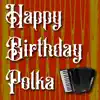Stream & download Happy Birthday Polka - Single