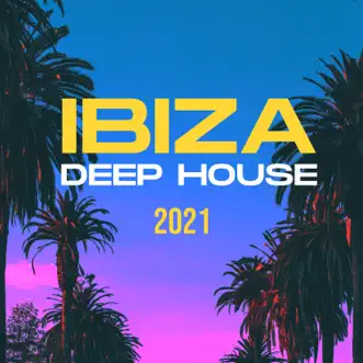 Ibiza Deep House 2021 by Various Artists album reviews, ratings, credits