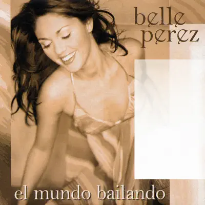 El Mundo Bailando - Single - Belle Perez