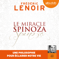 Frédéric Lenoir - Le Miracle Spinoza: Une philosophie pour éclairer notre vie artwork