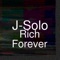 Rich Forever (feat. Neisha Neshae) - J.Solo lyrics