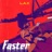 Faster