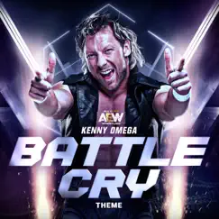 Battle Cry (Kenny Omega Theme) - Single by All Elite Wrestling album reviews, ratings, credits