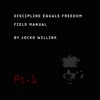 Discipline Equals Freedom Field Manual, Pt. 1 (Thoughts), 2017